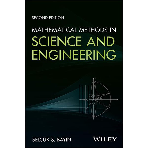 Mathematical Methods in Science and Engineering, Selcuk S. Bayin