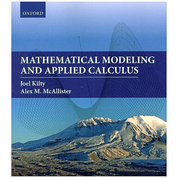 Mathematical Modeling and Applied Calculus, Joel Kilty, Alex McAllister