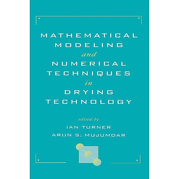 Mathematical Modeling and Numerical Techniques in Drying Technology