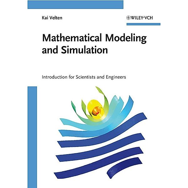 Mathematical Modeling and Simulation, Kai Velten