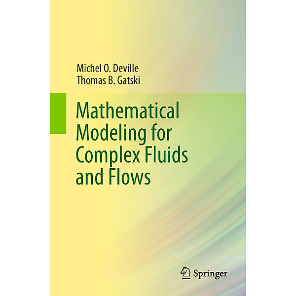 Mathematical Modeling for Complex Fluids and Flows, Michel DeVille, Thomas B. Gatski