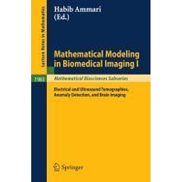 Mathematical Modeling in Biomedical Imaging I, Habib Ammari