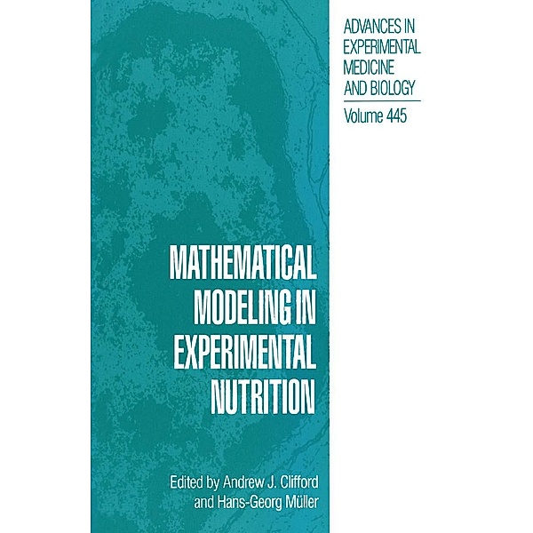 Mathematical Modeling in Experimental Nutrition / Advances in Experimental Medicine and Biology Bd.445