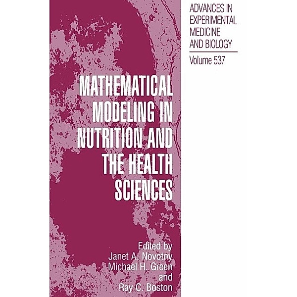 Mathematical Modeling in Nutrition and the Health Sciences / Advances in Experimental Medicine and Biology Bd.537