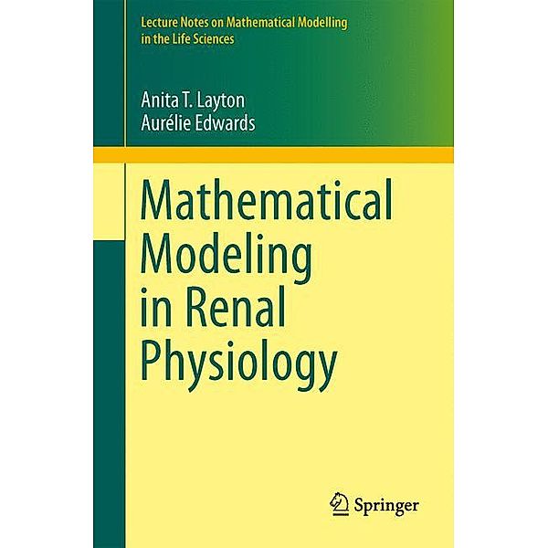 Mathematical Modeling in Renal Physiology, Anita T. Layton, Aurelie Edwards