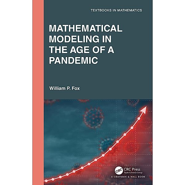 Mathematical Modeling in the Age of the Pandemic, William P. Fox
