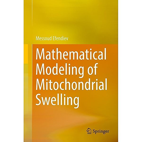 Mathematical Modeling of Mitochondrial Swelling, Messoud Efendiev