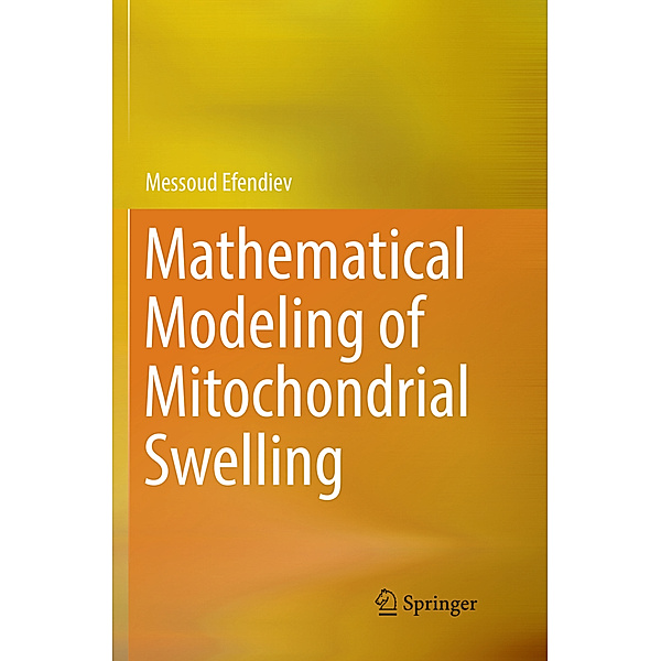 Mathematical Modeling of Mitochondrial Swelling, Messoud Efendiev