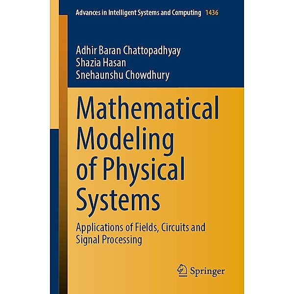 Mathematical Modeling of Physical Systems / Advances in Intelligent Systems and Computing Bd.1436, Adhir Baran Chattopadhyay, Shazia Hasan, Snehaunshu Chowdhury