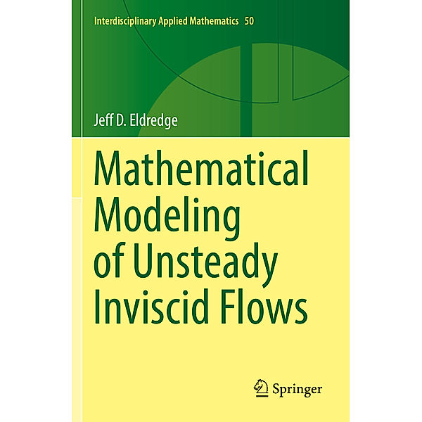 Mathematical Modeling of Unsteady Inviscid Flows, Jeff D. Eldredge