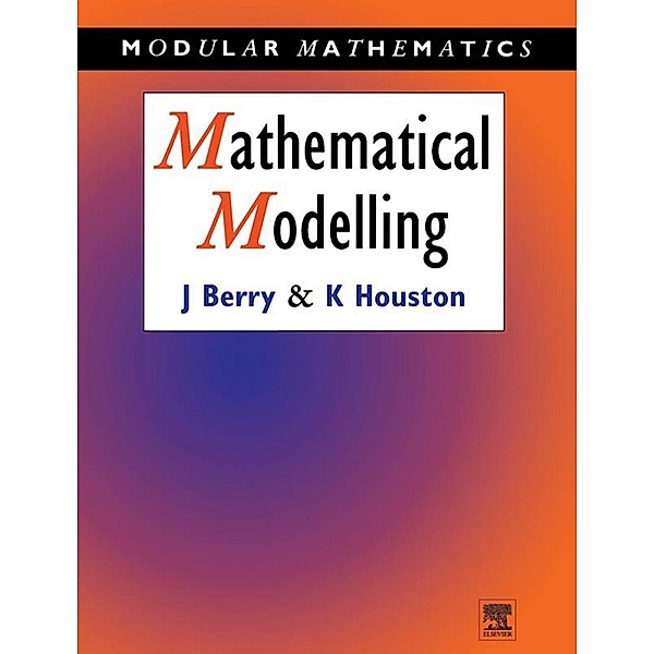 Mathematical Modelling, John Berry, Ken Houston