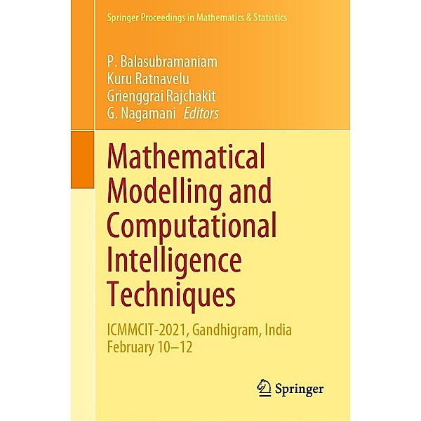 Mathematical Modelling and Computational Intelligence Techniques / Springer Proceedings in Mathematics & Statistics Bd.376