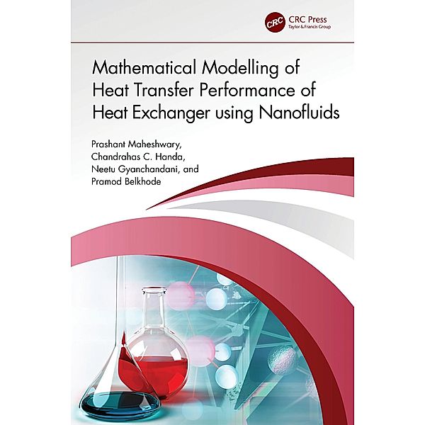 Mathematical Modelling of Heat Transfer Performance of Heat Exchanger using Nanofluids, Prashant Maheshwary, Chandrahas C. Handa, Neetu Gyanchandani, Pramod Belkhode