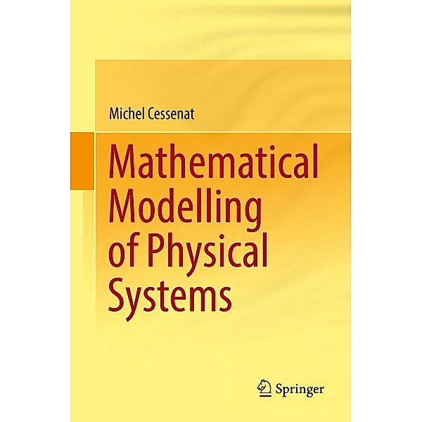 Mathematical Modelling of Physical Systems, Michel Cessenat