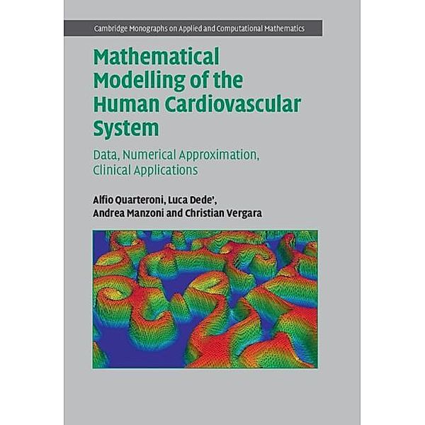 Mathematical Modelling of the Human Cardiovascular System / Cambridge Monographs on Applied and Computational Mathematics, Alfio Quarteroni