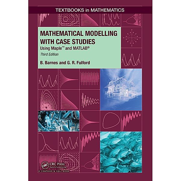 Mathematical Modelling with Case Studies, B. Barnes, G. . R. Fulford