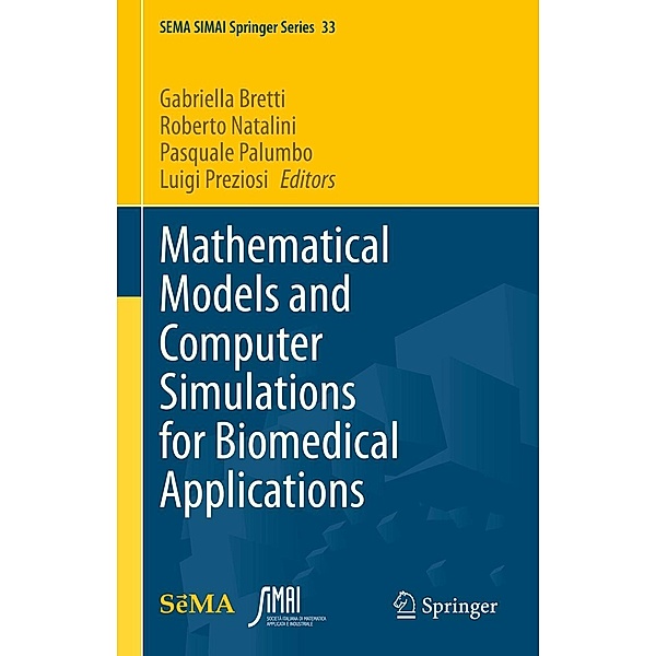 Mathematical Models and Computer Simulations for Biomedical Applications / SEMA SIMAI Springer Series Bd.33