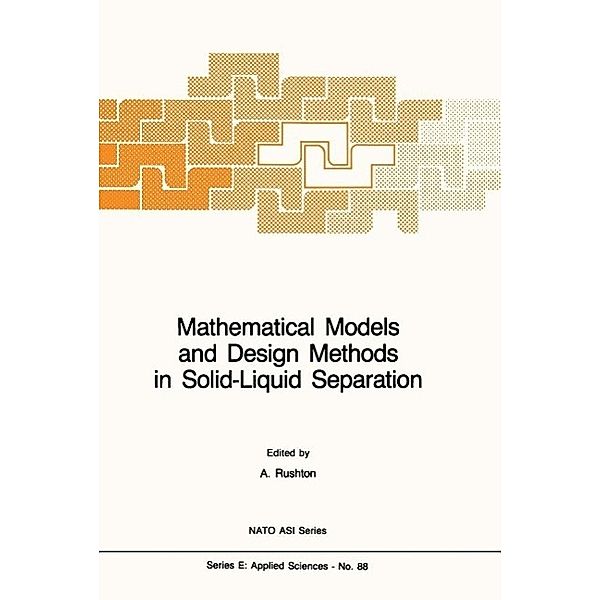 Mathematical Models and Design Methods in Solid-Liquid Separation / NATO Science Series E: Bd.88