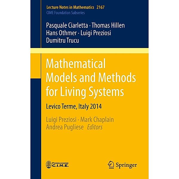 Mathematical Models and Methods for Living Systems / Lecture Notes in Mathematics Bd.2167, Pasquale Ciarletta, Thomas Hillen, Hans Othmer, Luigi Preziosi, Dumitru Trucu