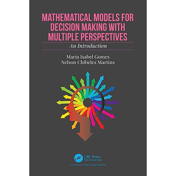 Mathematical Models for Decision Making with Multiple Perspectives, Maria Isabel Gomes, Nelson Chibeles Martins