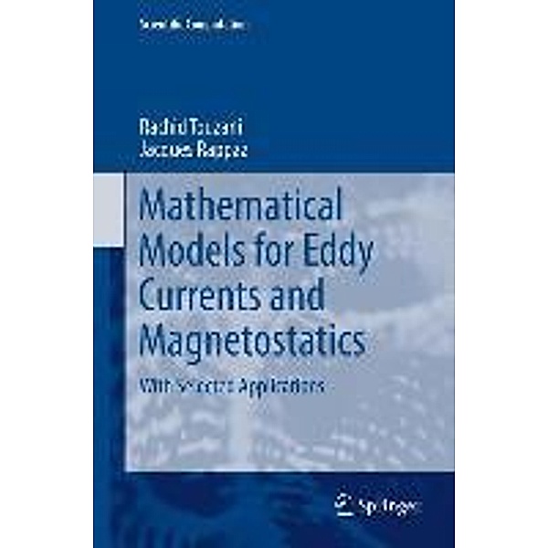 Mathematical Models for Eddy Currents and Magnetostatics / Scientific Computation, Rachid Touzani, Jacques Rappaz