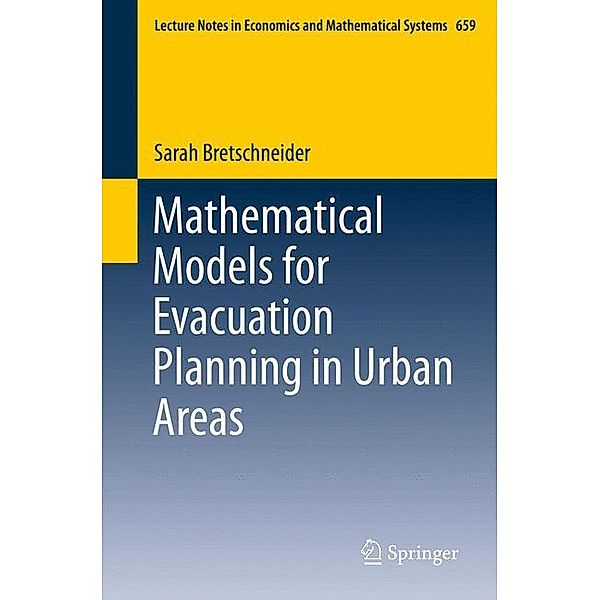 Mathematical Models for Evacuation Planning in Urban Areas, Sarah Bretschneider