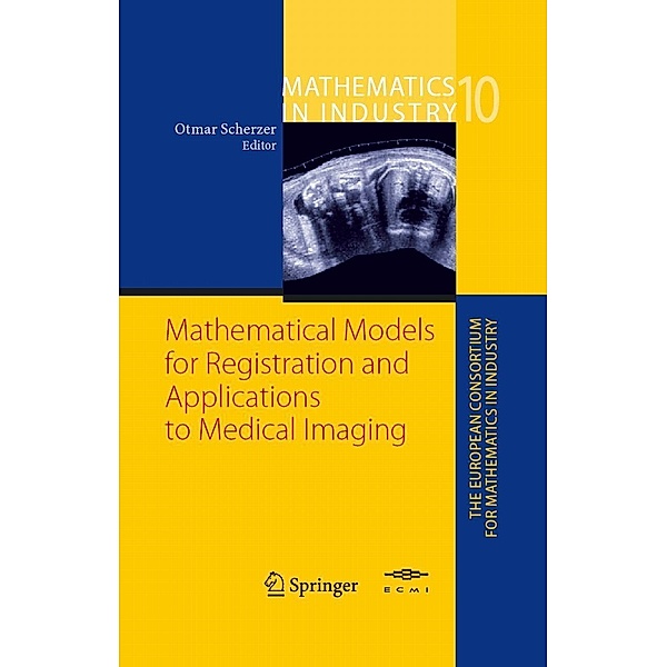 Mathematical Models for Registration and Applications to Medical Imaging / Mathematics in Industry Bd.10