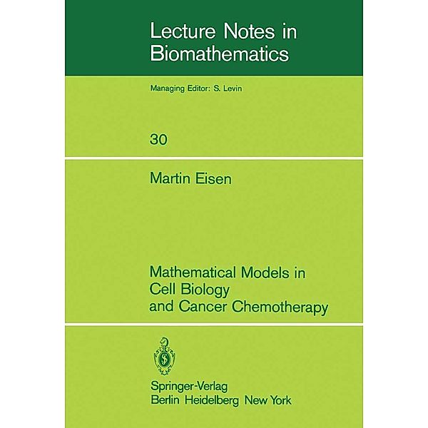 Mathematical Models in Cell Biology and Cancer Chemotherapy / Lecture Notes in Biomathematics Bd.30, M. Eisen