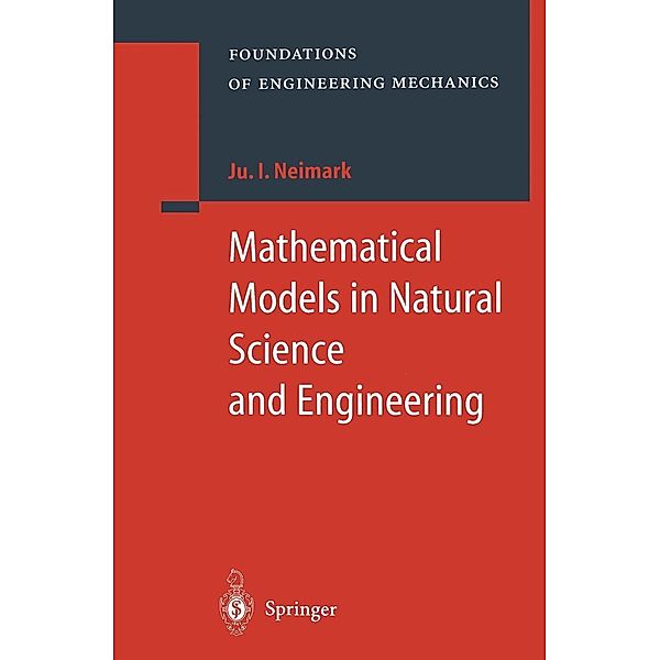 Mathematical Models in Natural Science and Engineering / Foundations of Engineering Mechanics, Juri I. Neimark
