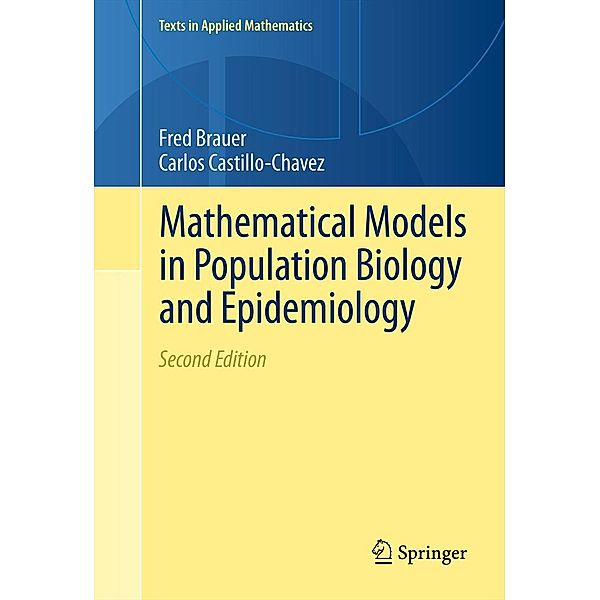 Mathematical Models in Population Biology and Epidemiology / Texts in Applied Mathematics Bd.40, Fred Brauer, Carlos Castillo-Chavez