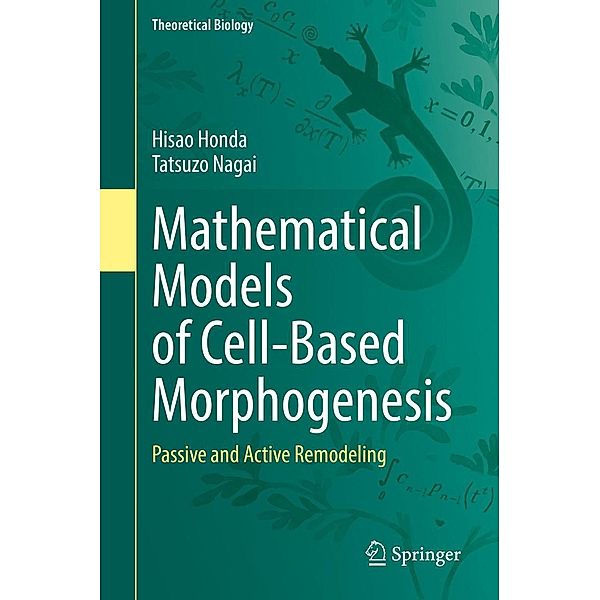 Mathematical Models of Cell-Based Morphogenesis / Theoretical Biology, Hisao Honda, Tatsuzo Nagai