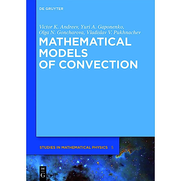 Mathematical Models of Convection, Victor K. Andreev, Yuri A. Gaponenko, Olga N. Goncharova, Vladislav V. Pukhnachev