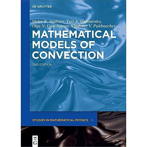 Mathematical Models of Convection / De Gruyter Studies in Mathematical Physics, Victor K. Andreev, Yuri A. Gaponenko, Olga N. Goncharova, Vladislav V. Pukhnachev