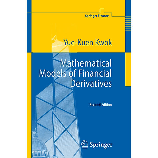 Mathematical Models of Financial Derivatives, Yue-Kuen Kwok