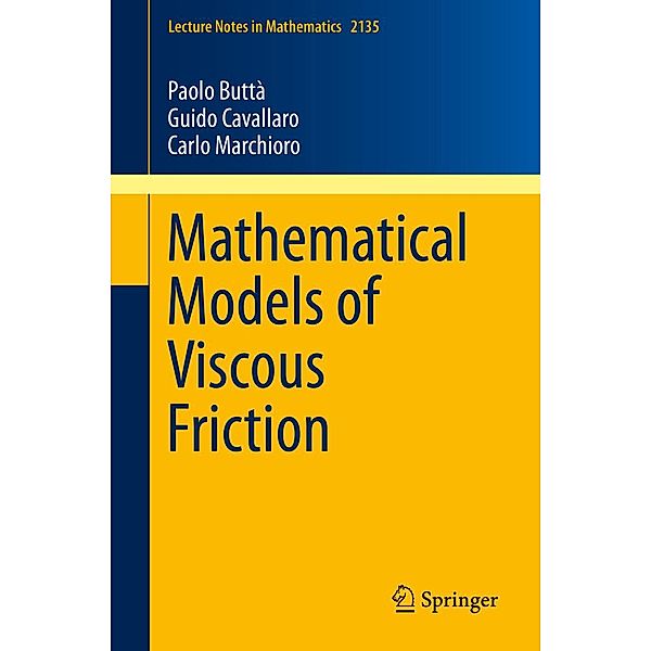 Mathematical Models of Viscous Friction / Lecture Notes in Mathematics Bd.2135, Paolo Buttà, Guido Cavallaro, Carlo Marchioro