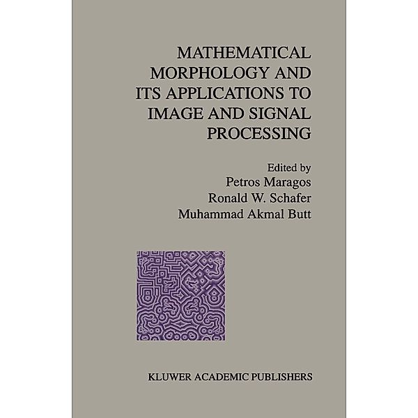 Mathematical Morphology and Its Applications to Image and Signal Processing / Computational Imaging and Vision Bd.5