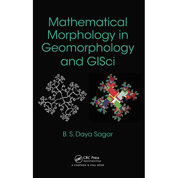 Mathematical Morphology in Geomorphology and GISci, Behara Seshadri Daya Sagar