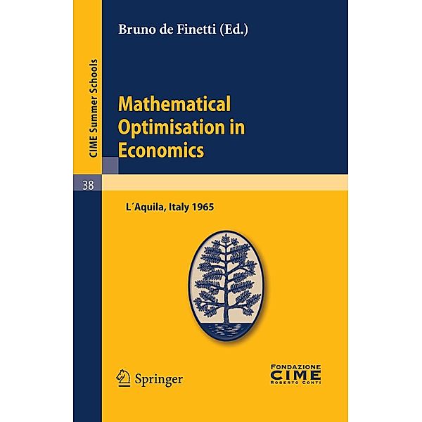 Mathematical Optimisation in Economics / C.I.M.E. Summer Schools Bd.38