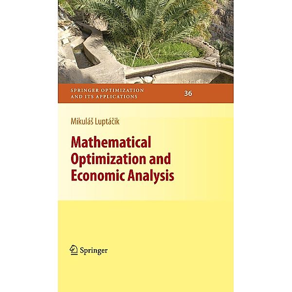 Mathematical Optimization and Economic Analysis / Springer Optimization and Its Applications Bd.36, Mikulás Luptácik