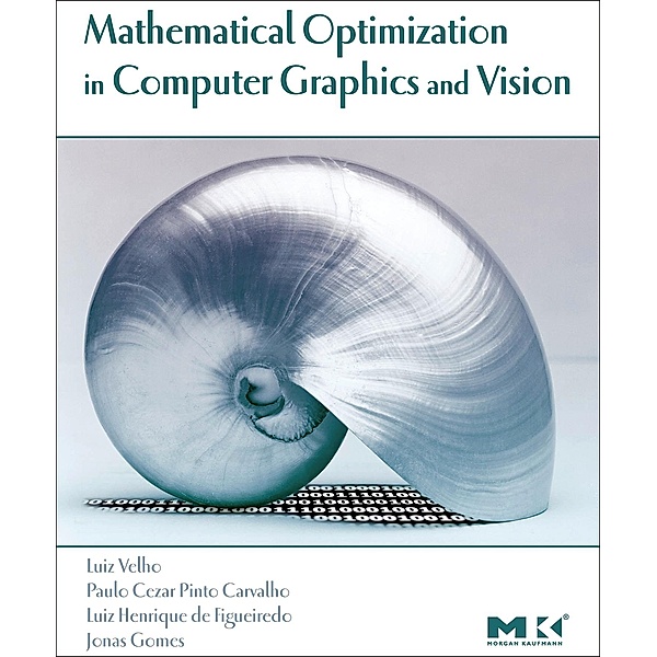 Mathematical Optimization in Computer Graphics and Vision, Luiz Velho, Paulo Carvalho, Jonas Gomes, Luiz de Figueiredo