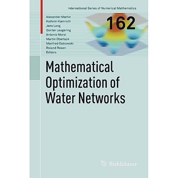 Mathematical Optimization of Water Networks / International Series of Numerical Mathematics Bd.162, Alexander Martin, Jens Lang, Günter Leugering, Martin Oberlack, Man, Kathrin Klamroth, Antonio Morsi