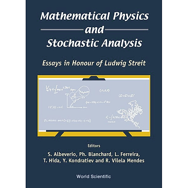 Mathematical Physics And Stochastic Analysis: Essays In Honour Of Ludwig Streit, Sergio Albeverio, P Blanchard, L S Ferreira