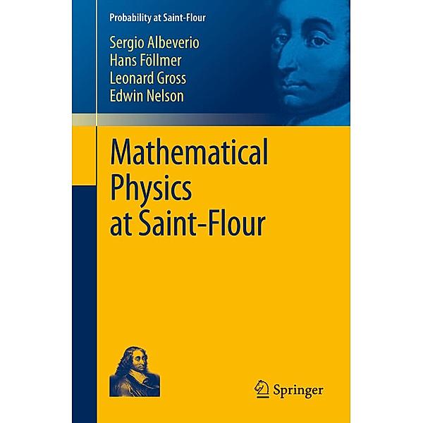 Mathematical Physics at Saint-Flour, Sergio Albeverio, Hans Föllmer, Leonard Gross, Edwin Nelson