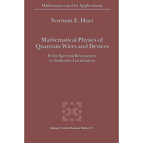 Mathematical Physics of Quantum Wires and Devices, N. E. Hurt