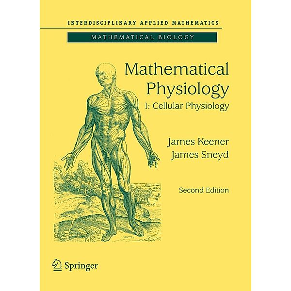 Mathematical Physiology / Interdisciplinary Applied Mathematics Bd.8/1, James Keener, James Sneyd