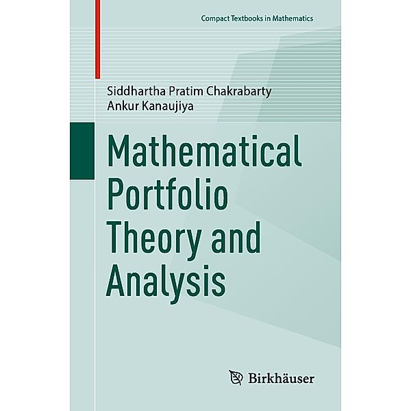 Mathematical Portfolio Theory and Analysis / Compact Textbooks in Mathematics, Siddhartha Pratim Chakrabarty, Ankur Kanaujiya