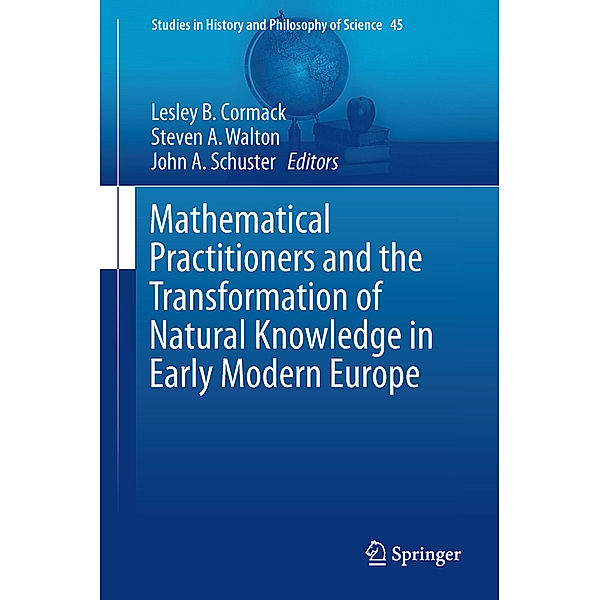 Mathematical Practitioners and the Transformation of Natural Knowledge in Early Modern Europe