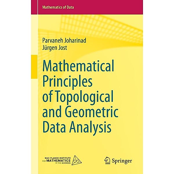 Mathematical Principles of Topological and Geometric Data Analysis / Mathematics of Data Bd.2, Parvaneh Joharinad, Jürgen Jost