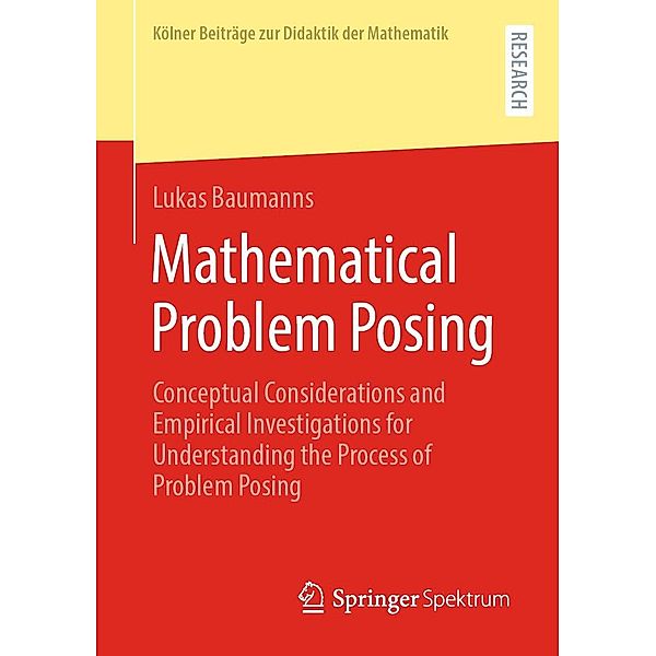 Mathematical Problem Posing / Kölner Beiträge zur Didaktik der Mathematik, Lukas Baumanns