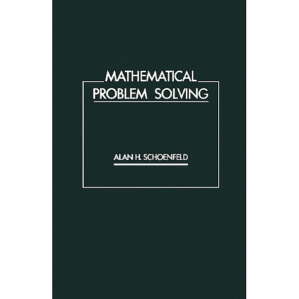 Mathematical Problem Solving, Alan H. Schoenfeld
